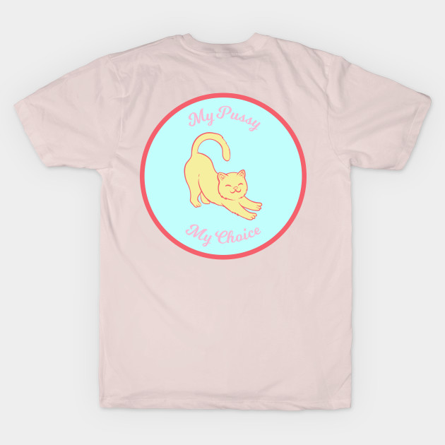 My Pussy My Choice by Smart Liberal Shop